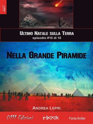 cover image of Nella Grande Piramide--L'ultimo Natale sulla Terra ep. #10 di 10
